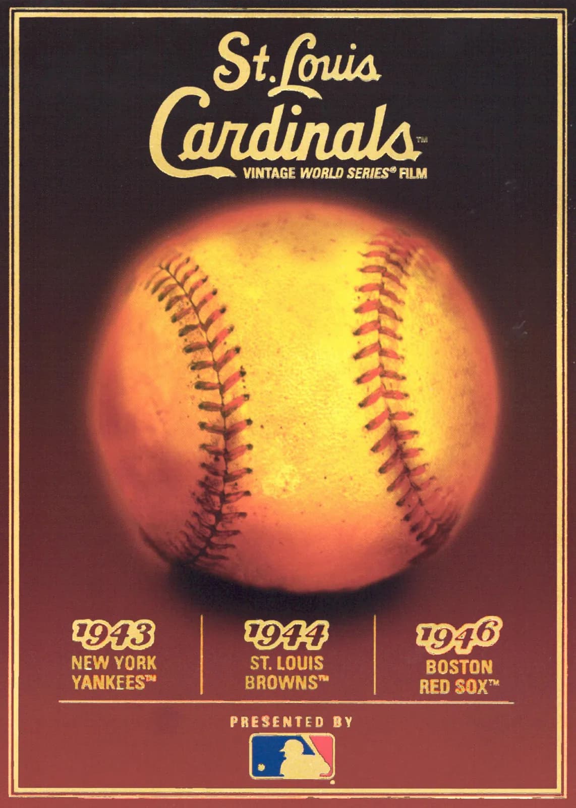 St. Louis Cardinals Vintage World Series: 1943 New York Yankees / 1944 St. Louis Browns / 1946 Boston Red Sox