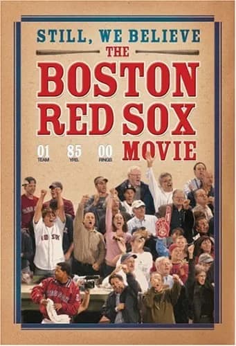 Still, We Believe: The Boston Red Sox Movie Special Edition