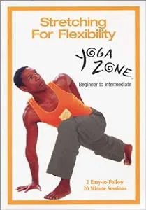 Stretching For Flexibility: Yoga Zone