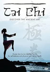 Tai Chi: Discover The Ancient Art