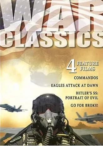 War Classics, Vol. 02: Commandos / Eagles Attack At Dawn / Hitler's SS: Portrait In Evil / Go For Broke