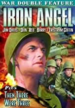 War Double Feature: Iron Angel / Then There Were Three