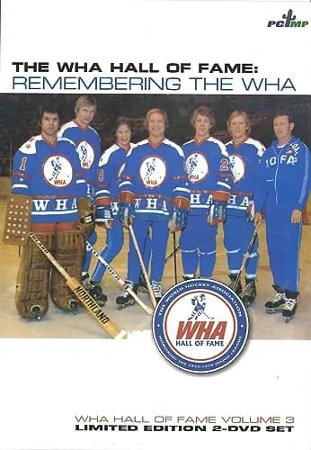 WHA Hall Of Fame: Remembering The WHA