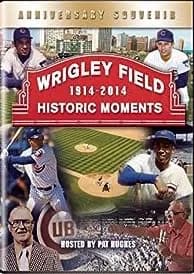 Wrigley Field Historic Moments: Centennial 1914-2014
