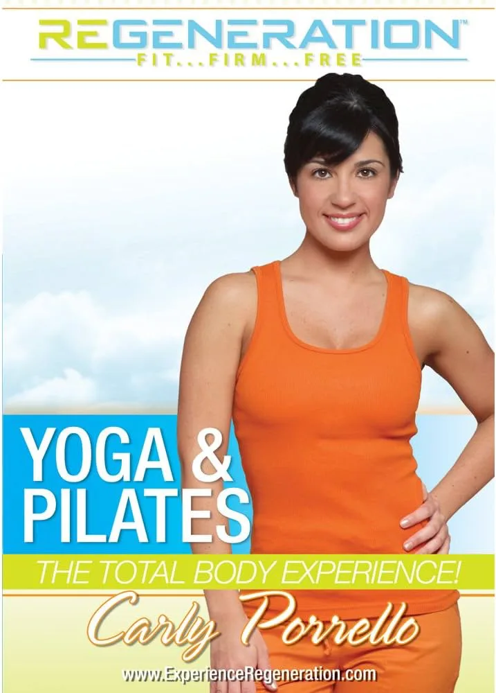 Yoga & Pilates: The Total Body Experience!: Carly Porrello