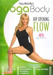 Yoga Body: Hip Opening Flow With Stacy Mccarthy