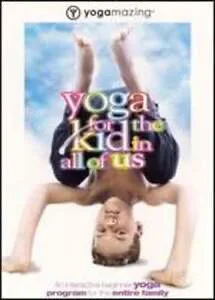 Yoga For The Kid In All Of Us