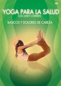 Yoga Para La Salud: Basicos Y Dolores De Cabezas