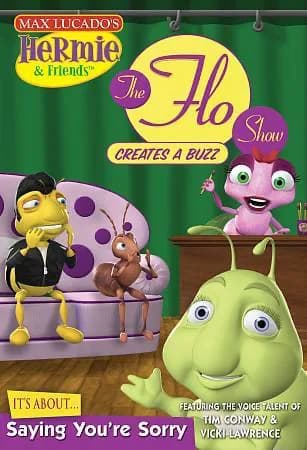 Hermie & Friends: The Flo Show Creates A Buzz: It's About Saying You're Sorry