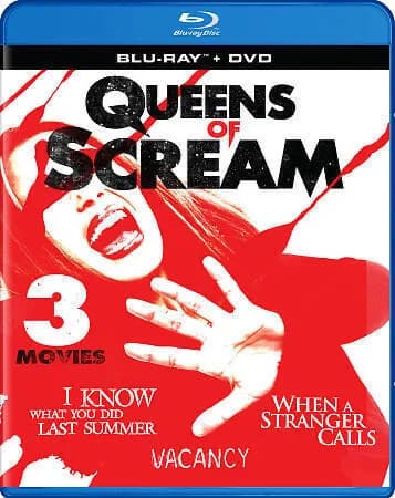 Queens Of Scream: 3 Movies: I Know What You Did Last Summer / When A Stranger Calls / Vacancy