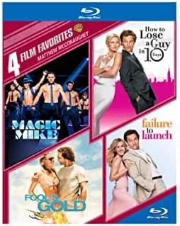 4 Film Favorites: Matthew Mcconaughey: Magic Mike / Fool's Gold / How To Lose A Guy In 10 Days / Failure To Launch