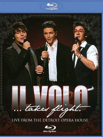 Il Volo: Il Volo Takes Flight: Live From The Detroit Opera House