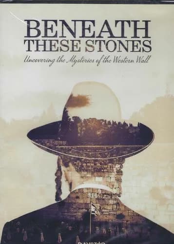 Beneath Theses Stones: Uncovering The Mysteries Of The Western Wall
